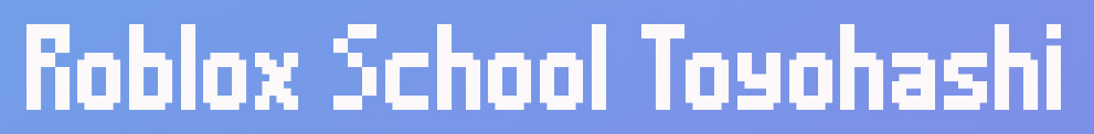 Roblox School Toyohashi